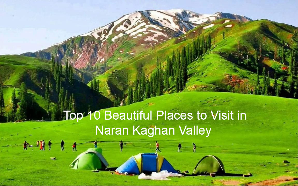 Top 10 Beautiful Places to Visit in Naran Kaghan Valley