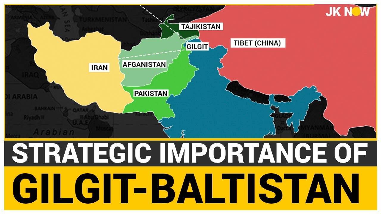 Geography, History, and Strategic Significance of Gilgit-Baltistan