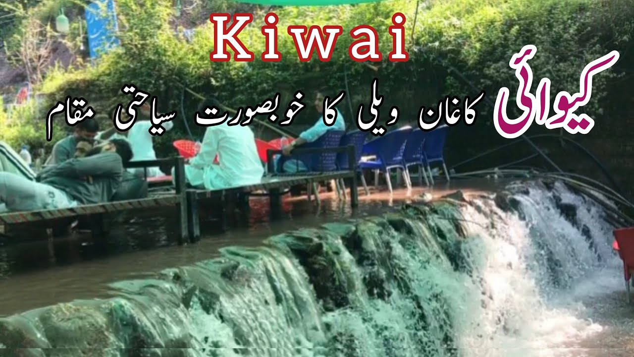 complete travel guide of kiwai kpk for first time travelers